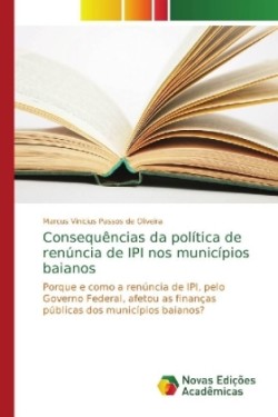 Consequências da política de renúncia de IPI nos municípios baianos
