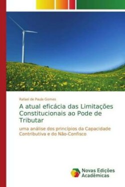 atual eficácia das Limitações Constitucionais ao Pode de Tributar