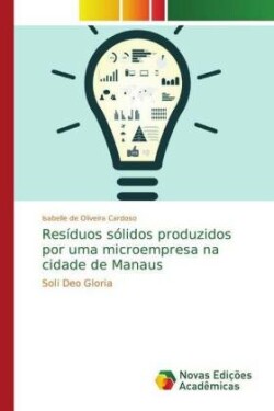 Resíduos sólidos produzidos por uma microempresa na cidade de Manaus