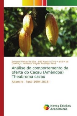 Análise do comportamento da oferta do Cacau (Amêndoa) Theobroma cacao