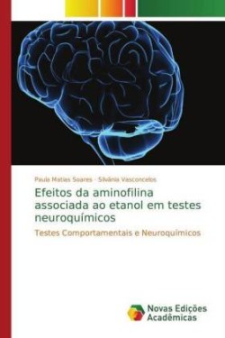 Efeitos da aminofilina associada ao etanol em testes neuroquímicos