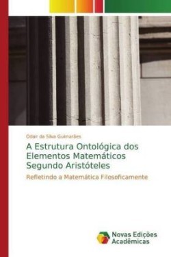 Estrutura Ontológica dos Elementos Matemáticos Segundo Aristóteles