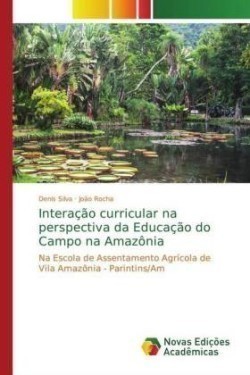 Interação curricular na perspectiva da Educação do Campo na Amazônia