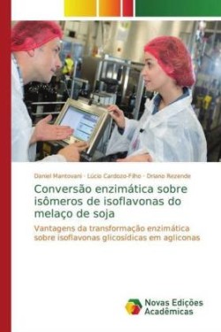 Conversão enzimática sobre isômeros de isoflavonas do melaço de soja