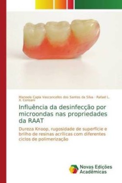 Influência da desinfecção por microondas nas propriedades da RAAT