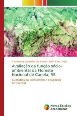 Avaliação da função sócio-ambiental da Floresta Nacional de Canela, RS