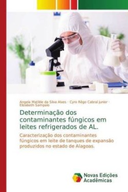 Determinação dos contaminantes fúngicos em leites refrigerados de AL.