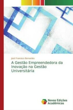 A Gestão Empreendedora da Inovação na Gestão Universitária