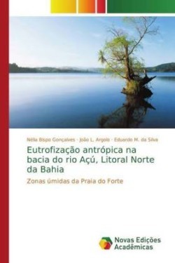 Eutrofização antrópica na bacia do rio Açú, Litoral Norte da Bahia