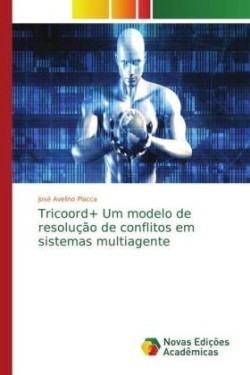 Tricoord+ Um modelo de resolução de conflitos em sistemas multiagente