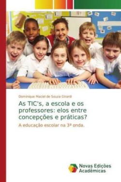 As TIC's, a escola e os professores