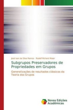 Subgrupos Preservadores de Propriedades em Grupos