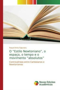 O "Estilo Newtoniano", o espaço, o tempo e o movimento "absolutos"