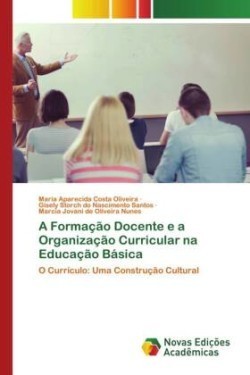 A Formação Docente e a Organização Curricular na Educação Básica