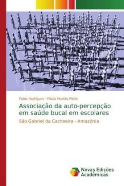 Associação da auto-percepção em saúde bucal em escolares