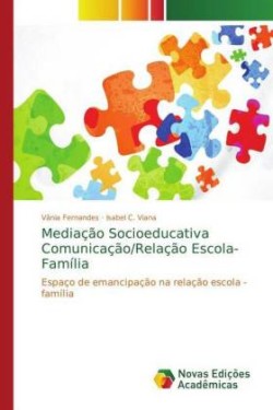 Mediação Socioeducativa Comunicação/Relação Escola-Família
