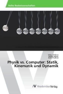 Physik vs. Computer: Statik, Kinematik und Dynamik