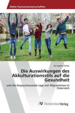 Die Auswirkungen des Akkulturationsstils auf die Gesundheit