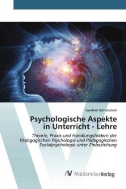 Psychologische Aspekte in Unterricht - Lehre