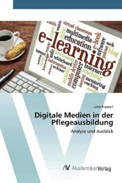 Digitale Medien in der Pflegeausbildung