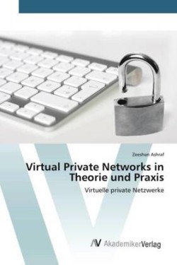 Virtual Private Networks in Theorie und Praxis