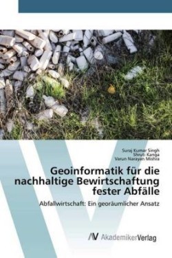 Geoinformatik für die nachhaltige Bewirtschaftung fester Abfälle