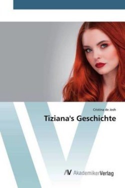 Tiziana's Geschichte