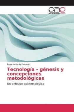 Tecnología - génesis y concepciones metodológicas