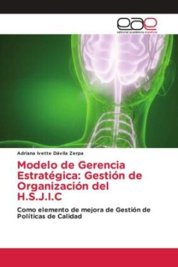 Modelo de Gerencia Estratégica: Gestión de Organización del H.S.J.I.C