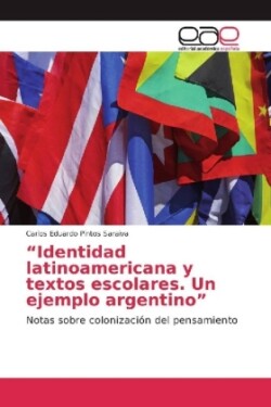 "Identidad latinoamericana y textos escolares. Un ejemplo argentino"