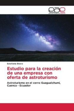 Estudio para la creación de una empresa con oferta de astroturismo