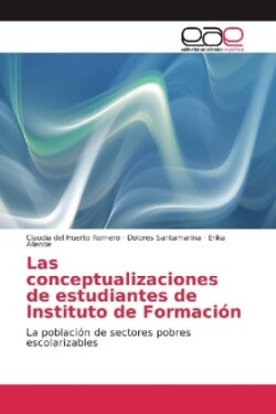 Las conceptualizaciones de estudiantes de lnstituto de Formación