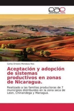 Aceptación y adopción de sistemas productivos en zonas de Nicaragua.