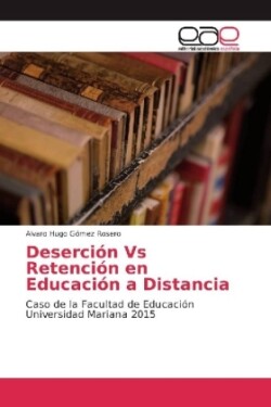 Deserción Vs Retención en Educación a Distancia