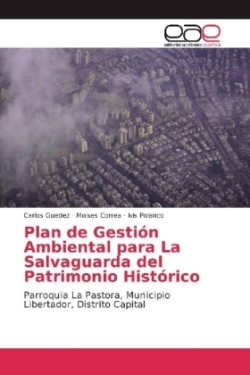Plan de Gestión Ambiental para La Salvaguarda del Patrimonio Histórico