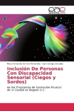 Inclusión De Personas Con Discapacidad Sensorial (Ciegos y Sordos)