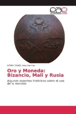 Oro y Moneda: Bizancio, Mali y Rusia