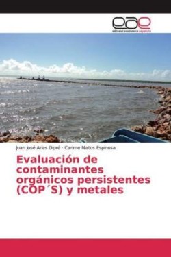 Evaluación de contaminantes orgánicos persistentes (COP S) y metales