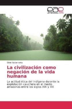 civilización como negación de la vida humana