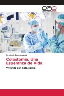 Colostomía, Una Esperanza de Vida