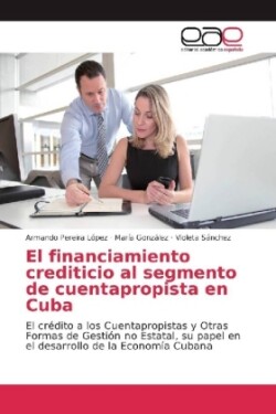 El financiamiento crediticio al segmento de cuentapropista en Cuba