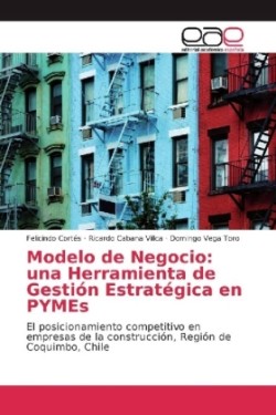 Modelo de Negocio: una Herramienta de Gestión Estratégica en PYMEs