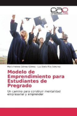 Modelo de Emprendimiento para Estudiantes de Pregrado