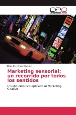 Marketing sensorial: un recorrido por todos los sentidos