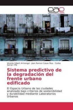 Sistema predictivo de la degradación del frente urbano edificado