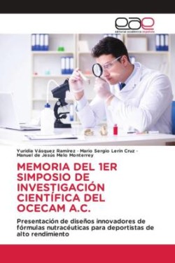 MEMORIA DEL 1ER SIMPOSIO DE INVESTIGACIÓN CIENTÍFICA DEL OCECAM A.C.