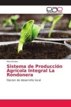 Sistema de Producción Agrícola Integral La Rondonera