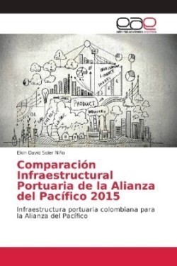 Comparación Infraestructural Portuaria de la Alianza del Pacífico 2015