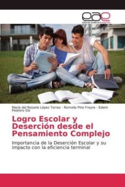 Logro Escolar y Deserción desde el Pensamiento Complejo