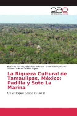 Riqueza Cultural de Tamaulipas, México